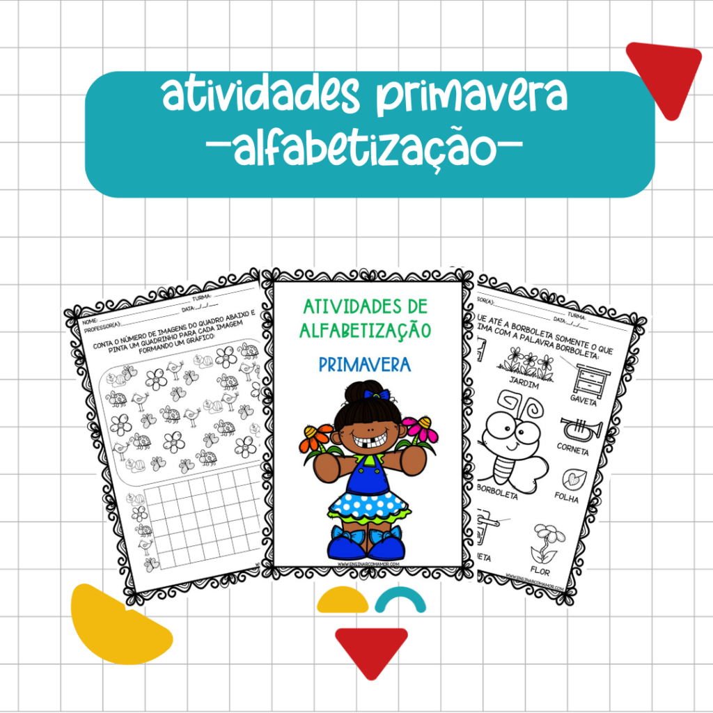 ATIVIDADES ALFABETIZAÇÃO PRIMAVERA - Ensinar com amor