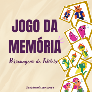 FOLCLORE - JOGO DA MEMÓRIA - (LINDO MATERIAL PARA IMPRIMIR E